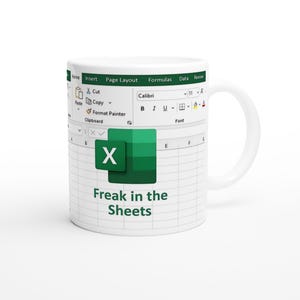 Freak In the Sheets Funny Excel Mug - Humorous Coffee Cup Gift
