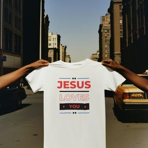Jesus Loves You T-Shirt: Unisex Christian Faith Tee
