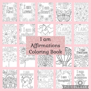 May include: A collection of black and white affirmation coloring pages. Each page features a different positive affirmation, such as "I am kind," "I am loved," and "I am smart," with floral and other decorative elements. The title "I am Affirmations Coloring Book" is also visible.