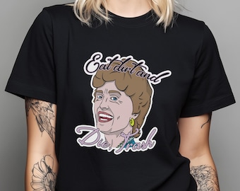 Blanche Golden Girls Eat Dirt and Die Trash Unisex Jersey Short Sleeve Tee