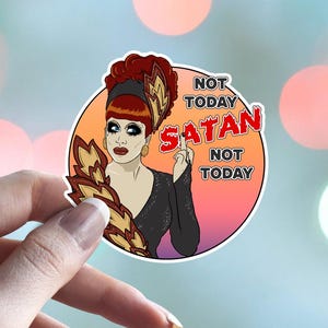 Bianca Del Rio Not Today Satan Drag Queen - Waterproof Vinyl Sticker