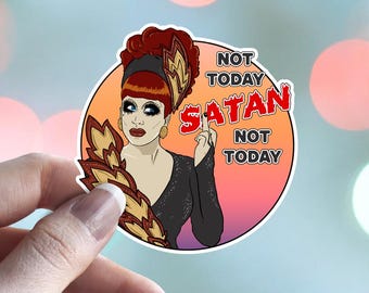Bianca Del Rio Not Today Satan Drag Queen - Waterproof Vinyl Sticker