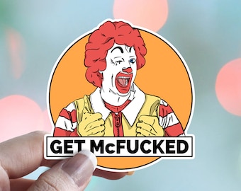 Get McFucked - Ronald McDonald - Waterproof Vinyl Sticker