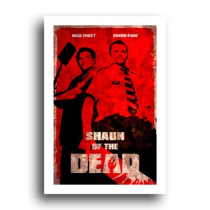 Shaun of the Dead - Nick Frost - Simon Pegg - Zombie - Comedy Horror Movie Cult Limited Edition Original Art Poster Print - 13x19
