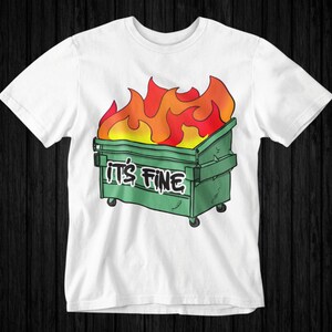 Dumpster Fire - It&#39;s Fine - Adult Unisex Jersey Short Sleeve Tee
