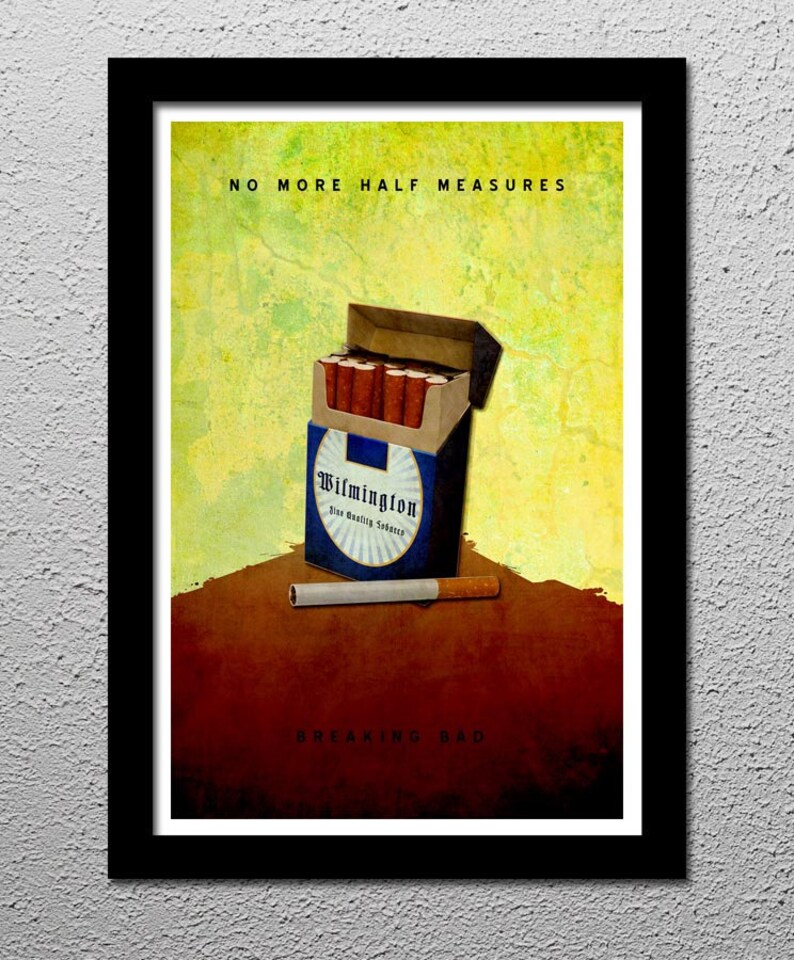 Breaking Bad No Half Measures Original Poster Walter 13x19 ...
No Half Measures Breaking Bad