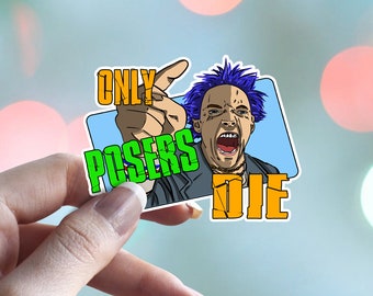 SLC Punk - Only Posers Die - Matthew Lillard - Waterproof Vinyl Sticker - water bottle laptop bullet journal car window bujo dishwasher
