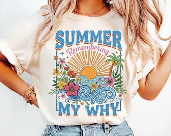Summer Remembering My Why Shirt, Funny Teacher Tee, End Of School Year Tee