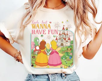 Girls Just Wanna Have Fun Shirt, Super Mario Princess Peach and Daisy Universal World, Epic Universe Graphic Tee