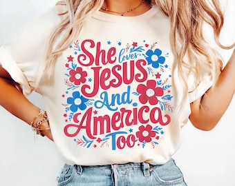 She Loves Jesus and America Too Shirt, Christian Patriotic Tee, Faith Based 4th of July Graphic Tee