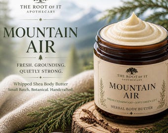 Mountain Air Whipped Shea Body Butter | Cedarwood Herbal Skin Care (Small Batch)