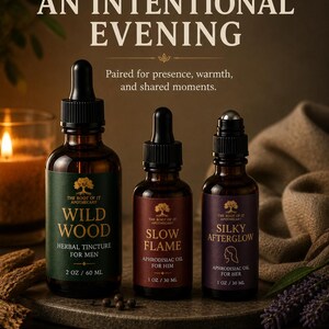 May include: Three apothecary bottles with dark labels and droppers. The bottles are labeled "Wild Wood," "Slow Flame," and "Silky Afterglow." The text "An Intentional Evening" is at the top. The bottles are 2 oz/60 ml, 1 oz/30 ml, and 1 oz/30 ml.