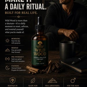 May include: A dark amber glass bottle of "Wild Wood" herbal tincture for men, with a black dropper, sits on a wooden surface. The label is green and gold. The image includes text about daily rituals and the product's benefits.