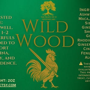 May include: A green label with gold text and a rooster illustration. The label reads "Wild Wood" and lists ingredients like Ashwagandha and Maca. It also includes the text "Suggested Use: Shake well. Take 1-2 dropperfuls..." and the net weight is 2oz.