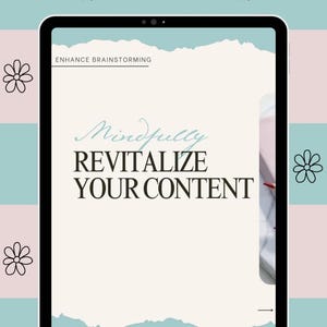 May include: A digital tablet displays the text "Bring Your Ideas to Life" and "Mindfully Revitalize Your Content." The background features a pastel colour scheme with floral accents. The website address is mindfullymappedout.com, with a call to action to download.