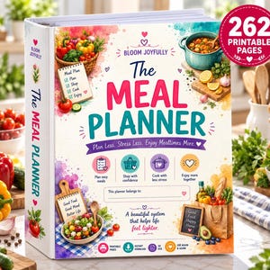 May include: A white binder titled The Meal Planner with colorful watercolor illustrations of vegetables, a meal plan notepad, a cooking pot, and a grocery bag. The cover features the text Bloom Joyfully, 262 Printable Pages, and Plan Less. Stress Less. Enjoy Mealtimes More.