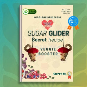 Sugar Glider Veggie Booster Recipe: Healthy High-Fiber Treat (Digital Download PDF)