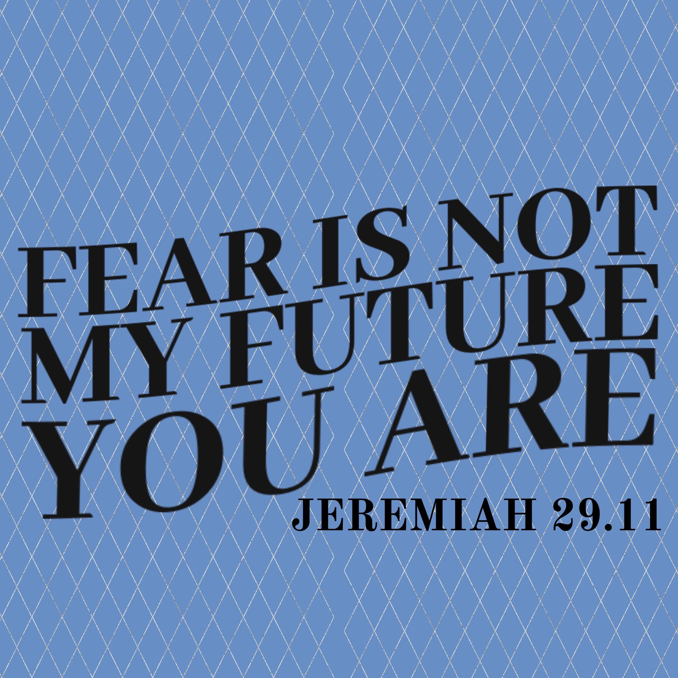 Fear is not my future PNG