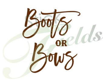 May include: Brown text on a white background reads "Boots or Bows" in a cursive font. The word "or" is in a blockier font. The background has a faded green design.