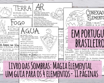 Em português brasileiro: Book of Shadows-Elemental Magick, a guide to the 4 elements and elementals, 11 pages, correspondences and spells