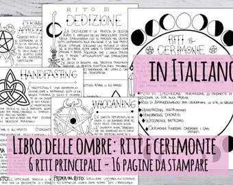 In Italian Language: Book of Shadows - 6 main rites and ceremonies - 16 printable pages in 3 sizes