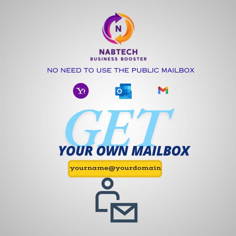 May include: Image promoting a business booster service. The image features the text "GET YOUR OWN MAILBOX" in blue, with the example email address "yourname@yourdomain". The Nabtech logo is at the top, with the text "NO NEED TO USE THE PUBLIC MAILBOX".