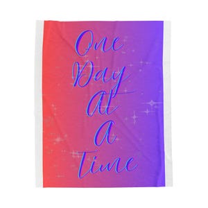 Cozy Inspirational Velveteen Plush Blanket - One Day At A Time, Soft Throw for Relaxation, Gift for Wellness, Home Décor, Living Room Accent