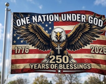 One Nation Under God Flag, Christian 250th Anniversary Flag, 250 Years of Blessing, USA Independence Day, Fourth of July 1776-2026