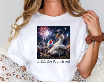 Chill The Fourth Out Shirt: Funny 4th of July Goose Tee