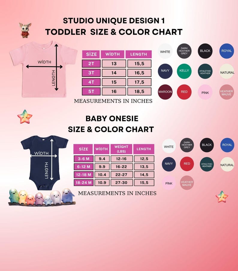 May include: A size and color chart for toddler t-shirts and baby onesies. The chart includes measurements in inches for width and length, as well as weight for onesies. Color options are displayed in circles.