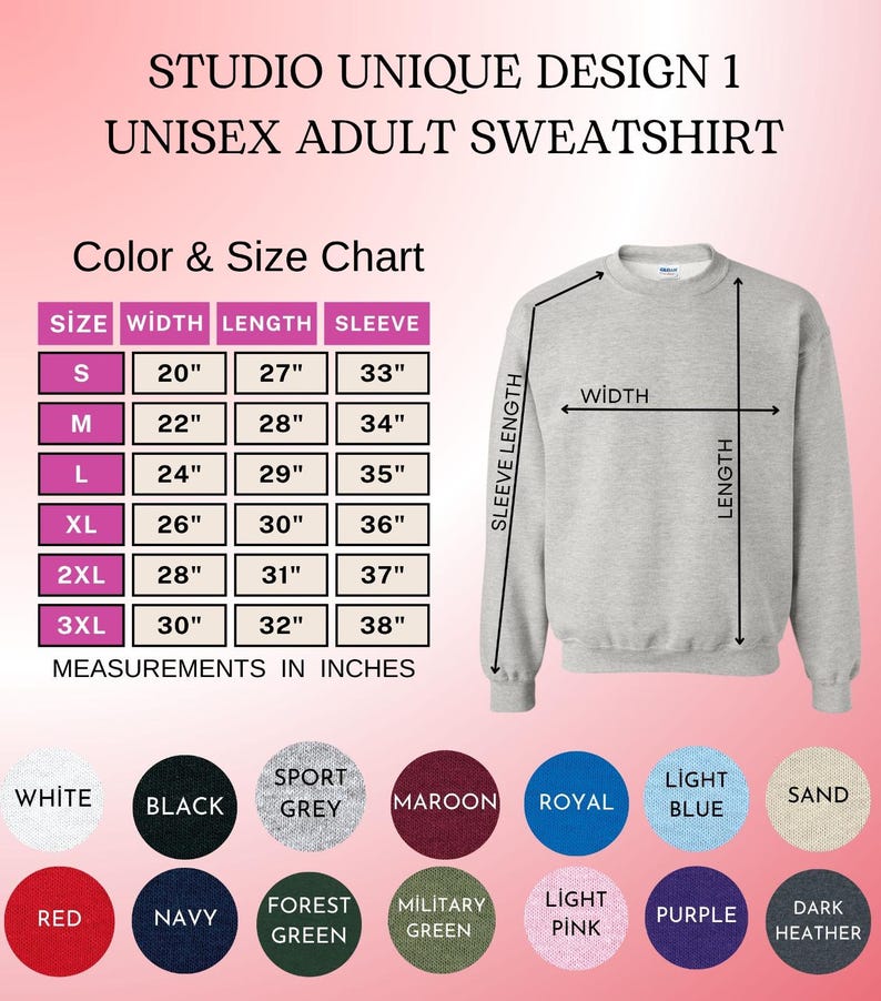 May include: A light grey unisex adult sweatshirt with a colour and size chart. The chart shows measurements in inches for sizes S to 3XL. Available colours include white, black, sport grey, maroon, royal blue, light blue, sand, red, navy, forest green, military green, light pink, purple, and dark heather.