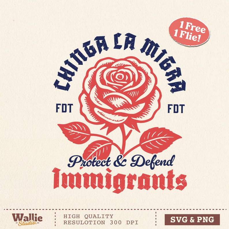May include: A graphic design featuring a red rose with the text "Chinga La Migra" in blue above it. Below the rose, the text "Protect & Defend Immigrants" is displayed in a stylized font. The design includes the text "FDT" on either side of the rose.