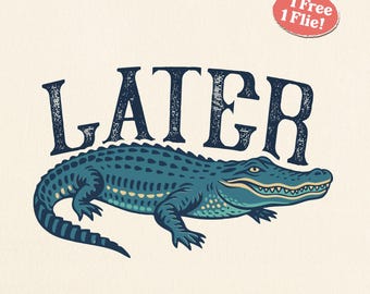 Later Gator SVG: シャツ用のおもしろいワニのデザイン (デジタルダウンロード)