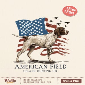May include: Illustration of a hunting dog with brown and white spots, set against a waving American flag. The design includes the text "AMERICAN FIELD UPLAND HUNTING CO." and a red circle with the text "1 Free 1 Flie!"