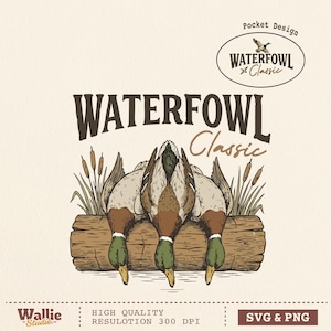 Duck Hunting PNG SVG, Waterfowl Classic Hunter Shirt Design, Vintage Mallard Duck Hunting Sublimation, Outdoorsman Season Digital Download