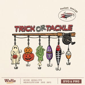 May include: A graphic illustration featuring a fishing rod with the text TRICK OR TACKLE. Hanging from the line are six lures shaped like a ghost, two stacked pumpkins, a green zombie hand, a purple tombstone, a fish skeleton, and a jack-o'-lantern.