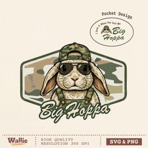 May include: Digital illustration of a rabbit wearing sunglasses, a camouflage cap, and overalls. The text "Big Hoppa" is below the rabbit, and "Pocket Design" is above. The image has a camouflage background and the words "SVG & PNG".