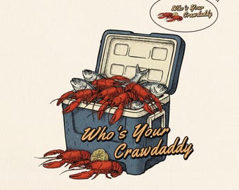 Who’s Your Crawdaddy PNG SVG, Funny Crawfish Shirt Design,Louisiana Boil Cooler Sublimation,Southern Summer Party Seafood Feast PNG Digital