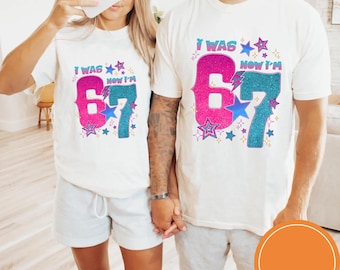 Comfort Colors I Was 6 Now I'm 7 Birthday Shirt, Funny 67 Meme Birthday Tee, 6 Turning 7 Birthday Shirt, Funny Bday Gift, 6 7 Birthday Party