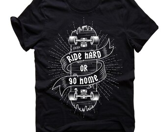 Skateboard t-shirt Ride hard or go home, longboard shirt, free shipping