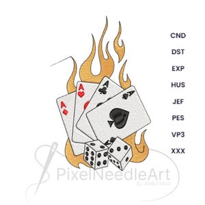 May include: An embroidered design featuring playing cards with the Ace of Hearts, Clubs, and Spades, along with two dice, set against a backdrop of stylized flames. The design includes the text "Pixel NeedleArt" and various file format abbreviations.