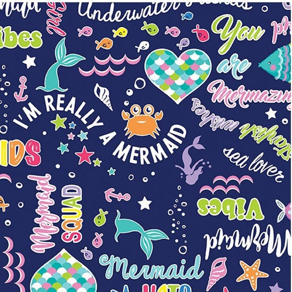 Mermaids fabric, Mermaids words and phrases on navy fabric,  girls fabric 100% cotton for Quilting and sewing all projects