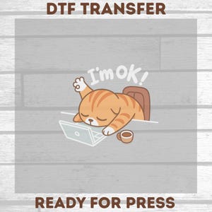 I’m OK Cat Dtf | Burnout Humor Dtf | Overworked Cat Dtf | Coffee Mental Health Dtf | Funny Work From Home Dtf | Tired Cat Dtf Transfer