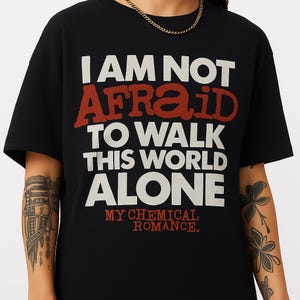 My Chemical Romance Lyric Shirt: I Am Not Afraid, MCR Merch