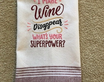 Embroidered Towel - I Make Wine