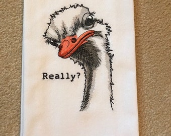 Embroidered Towel - Really? Ostrich