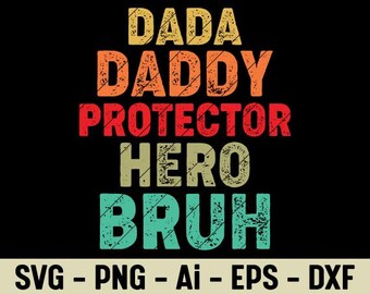 Dada Daddy Protector Hero Bruh Retro Father’s Day Quote SVG PNG Funny Dad Life T-Shirt Design Digital Download