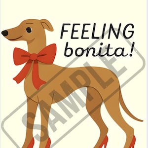 Feeling Bonita Greyhound Print | Funny Greyhound Wall Art | Whippet Dog Illustration | Cute Dog Lover Gift | Sighthound Decor
