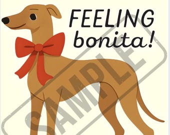 Feeling Bonita Greyhound Print | Funny Greyhound Wall Art | Whippet Dog Illustration | Cute Dog Lover Gift | Sighthound Decor