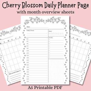 May include: A5 printable PDF daily planner page with a cherry blossom theme. The page includes sections for the date, focus, water intake, and to-do lists. A month overview sheet is also included. The planner is decorated with floral accents.